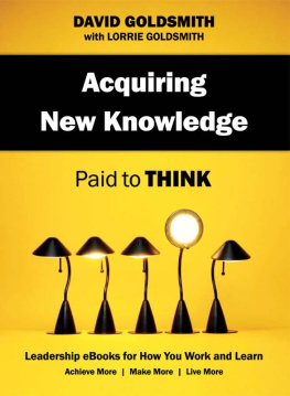 David Goldsmith Acquiring New Knowledge: Paid to Think