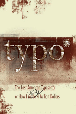 David Silverman - Typo: The Last American Typesetter or How I Made and Lost 4 Million Dollars