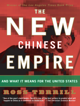 Ross Terrill - The New Chinese Empire: Beijings Political Dilemma And What It Means For The United States