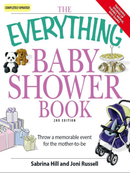 Sabrina Hill The Everything Baby Shower Book: Throw a memorable event for mother-to-be