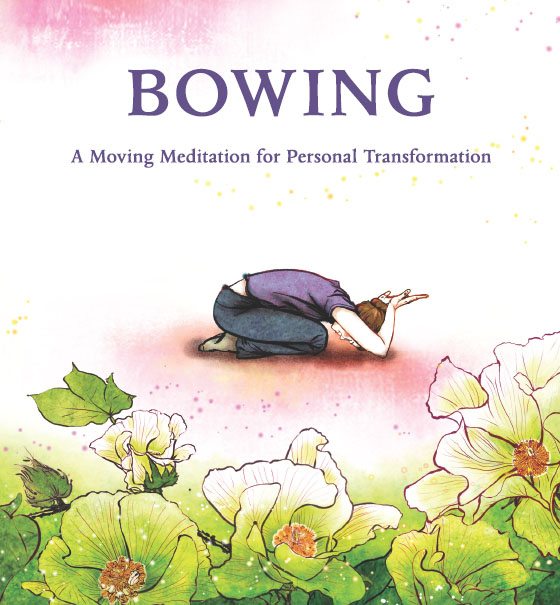 BOWING A Moving Meditation for Personal Transformation BOWING A Moving - photo 1