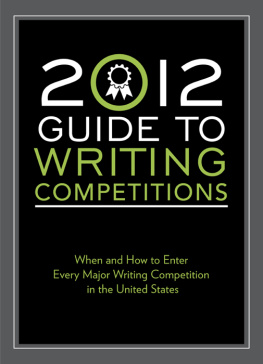 Robert Lee Brewer 2012 Guide to Writing Competitions: Where and how to enter every major writing competition in the United States