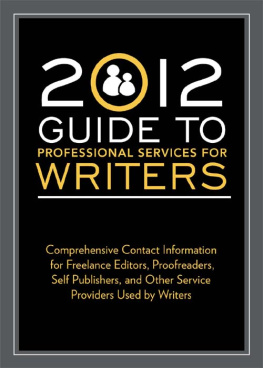 Robert Lee Brewer - 2012 Guide to Professional Services for Writers: Comprehensive contact information for freelance editors, proofreaders, self publ ishers, and other service providers used by writers
