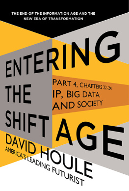 David Houle - IP, Big Data, and Society (Entering the Shift Age, eBook 10)