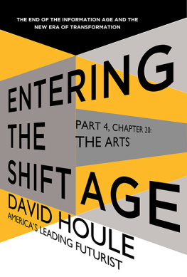 David Houle - The Arts (Entering the Shift Age, eBook 8)