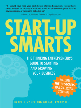 Barry H. Cohen - Start-Up Smarts: The Thinking Entrepreneurs Guide to Starting and Growing Your Business