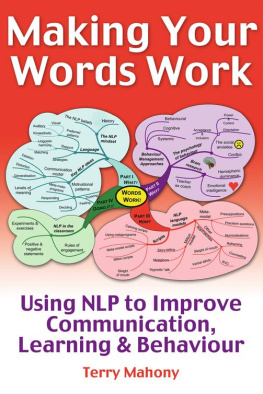 Terry Mahony - Making Your words Work: Using NLP to improve communication, learning & behaviour