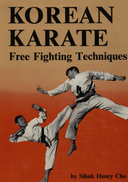 Sihak H. Cho - Korean Karate: Free Fighting Techniques