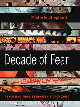 Michelle Shephard - Decade of Fear: Reporting from Terrorisms Grey Zone