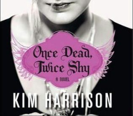 Kim Harrison Once Dead, Twice Shy (Madison Avery, Book 1)