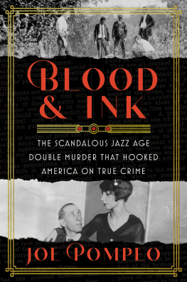 Joe Pompeo - Blood & Ink: The Scandalous Jazz Age Double Murder That Hooked America on True Crime
