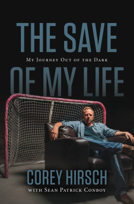 Corey Hirsch The Save of My Life: My Journey Out of the Dark