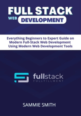 Sammie Smith - Full Stack Web Development Guide: Everything Node JS, Express, APIs, EJS, React JS, Database Fundamentals, SQL Databases