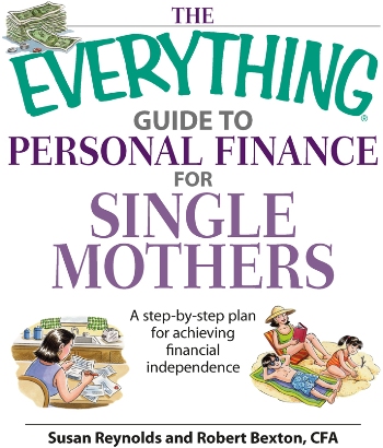 The Everything Guide To Personal Finance For Single Mothers Book A Step-by-step Plan for Achieving Financial Independence - image 1