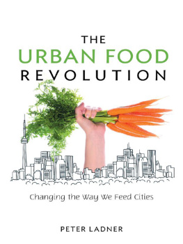 Peter Ladner - The Urban Food Revolution: Changing the Way We Feed Cities