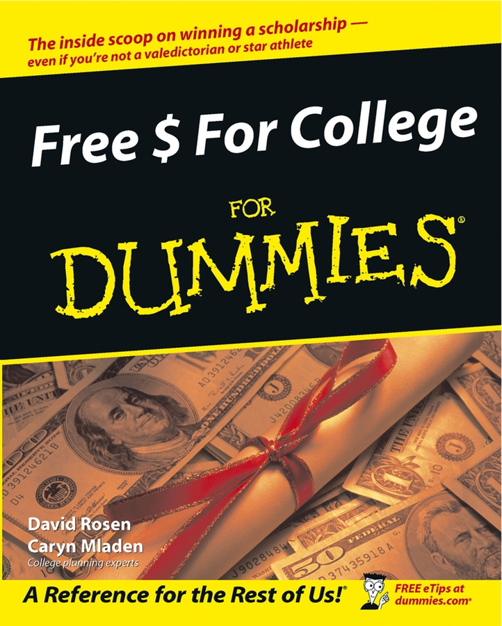 Free For College For Dummies by David Rosen and Caryn Mladen Free For - photo 1