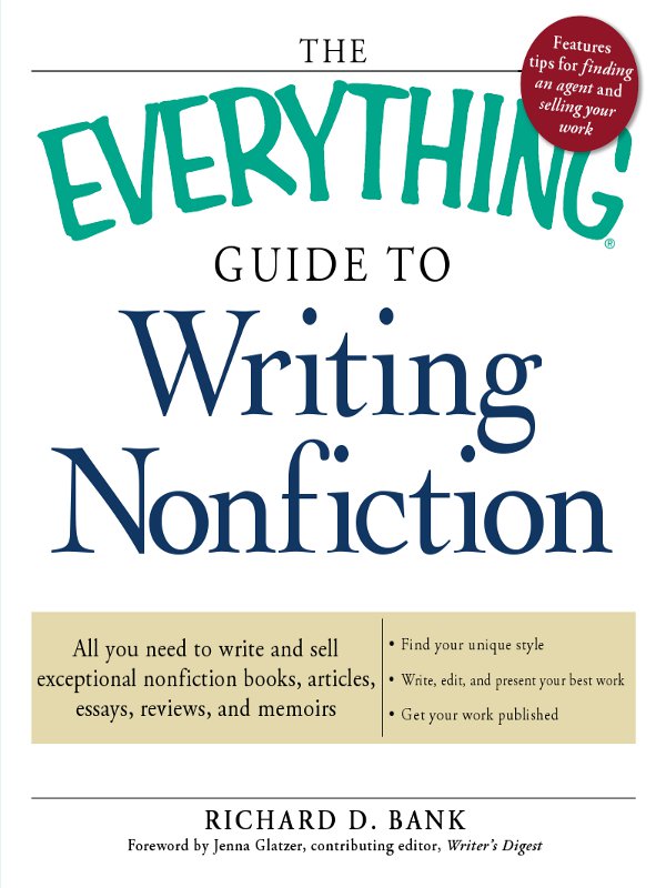 THE EVERYTHING GUIDE TO WRITING NONFICTION Dear Reader I always loved to - photo 1