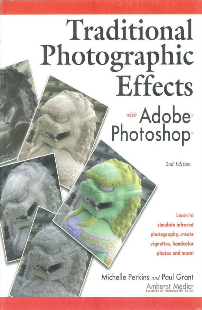 Traditional Photographic Effects with Adobe Photoshop Second Edition Michelle - photo 1