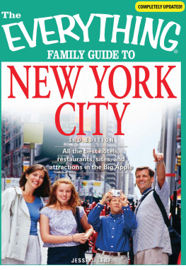 Jesse Leaf - The Everything Family Guide to New York City: All the best hotels, restaurants, sites, and attractions in the Big Apple