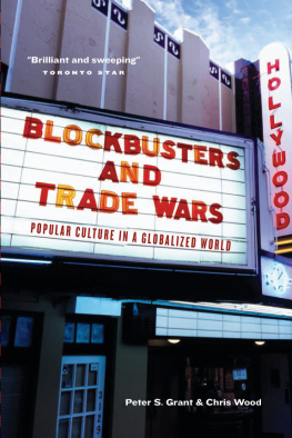 Peter S. Grant - Blockbusters and Trade Wars: Popular Culture in a Globalized World