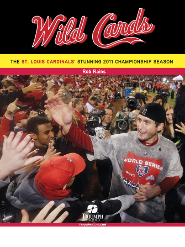 Wild Cards The St Louis Cardinals Stunning 2011 Championship Season - photo 3