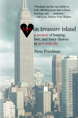 Steve Friedman - Lost on Treasure Island: A Memoir of Longing, Love, and Lousy Choices in New York City