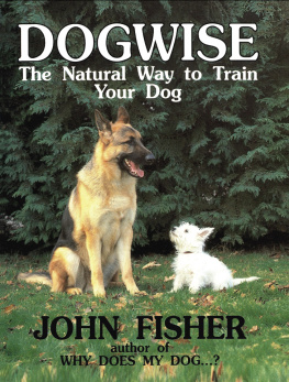 John Fisher Dogwise: The Natural Way to Train Your Dog