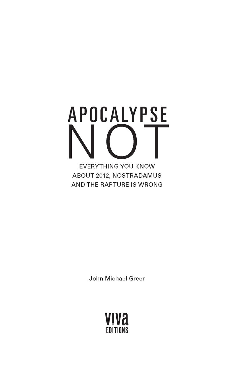 Table of Contents Advance Praise for Apocalypse Not This concise book is a - photo 2