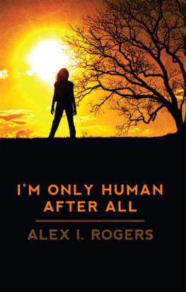 Alex I. Rogers - Im Only Human After All