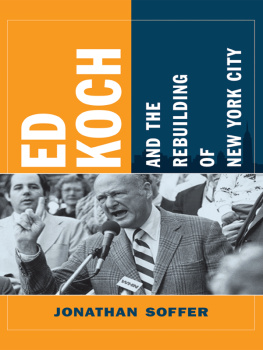 Jonathan Soffer Ed Koch and the Rebuilding of New York City