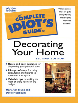 Mary Ann Young - The Complete Idiots Guide to Decorating Your Home, 2E