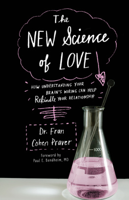 Fran Cohen Praver - The New Science of Love: How Understanding Your Brains Wiring Can Help Rekindle Your Relationship