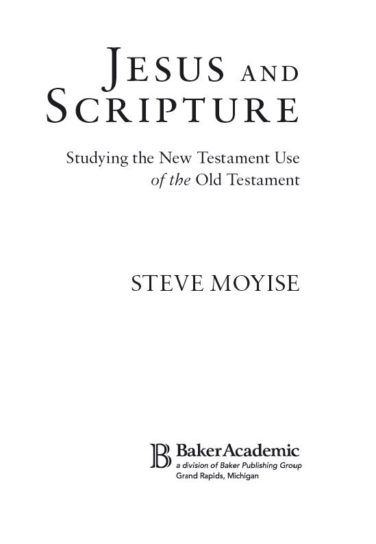 2010 by Steve Moyise Published in 2011 by Baker Academic a division of Baker - photo 1