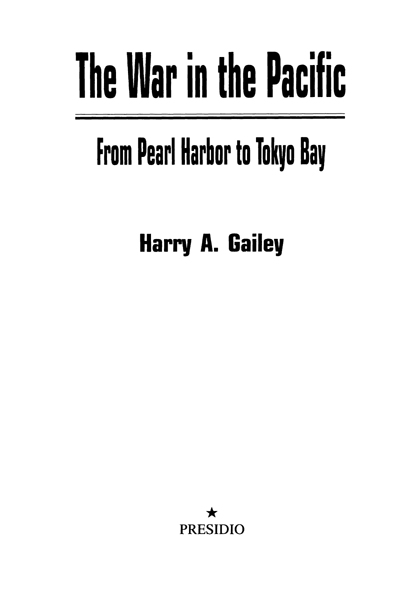 Copyright 1995 by Harry A Gailey Published by Presidio Press 505 B San Marin - photo 3