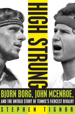 Stephen Tignor - High Strung: Bjorn Borg, John McEnroe, and the Last Days of Tenniss Golden Age