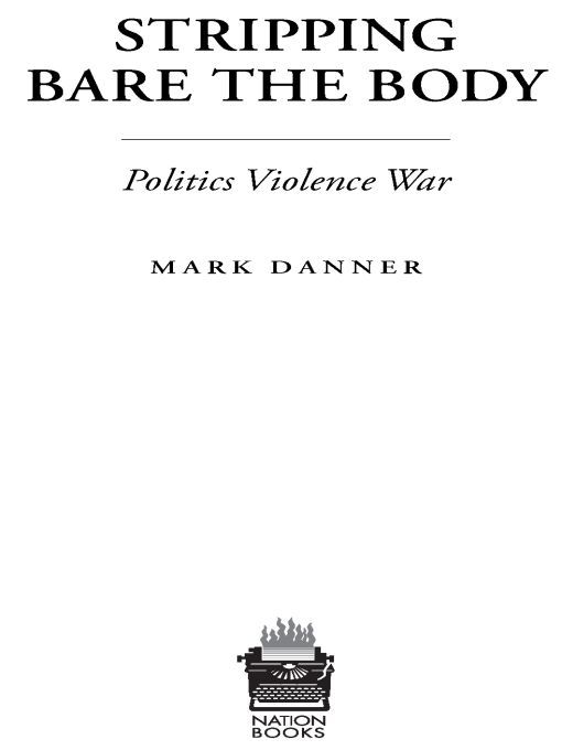 Table of Contents ALSO BY MARK DANNER The Secret Way to War The Downing - photo 1