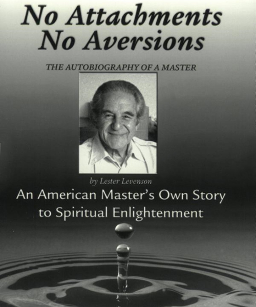 No Attachments No Aversions By Lester Levenson An American Masters Own - photo 1