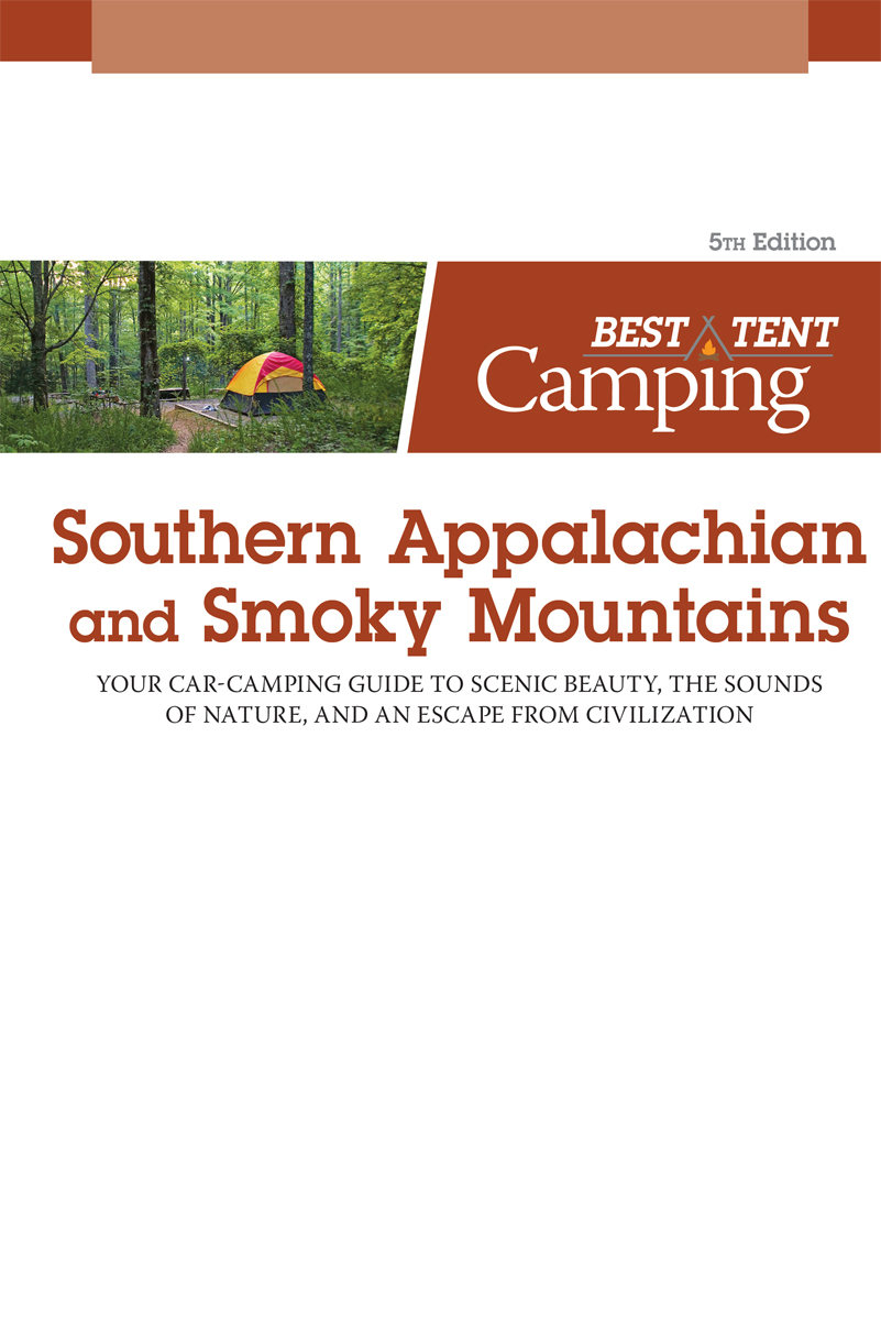 Best Tent Camping Southern Appalachian and Smoky Mountains Copyright 2019 by - photo 2