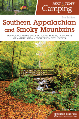 Johnny Molloy Best Tent Camping: Southern Appalachian and Smoky Mountains: Your Car-Camping Guide to Scenic Beauty, the Sounds of Nature, and an Escape from Civilization