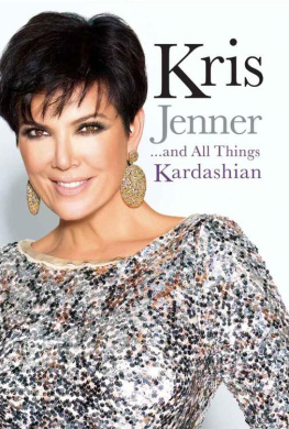 Kris Jenner Kris Jenner . . . And All Things Kardashian