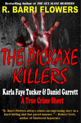 R. Barri Flowers - The Pickaxe Killers: Karla Faye Tucker & Daniel Garrett (A True Crime Short)