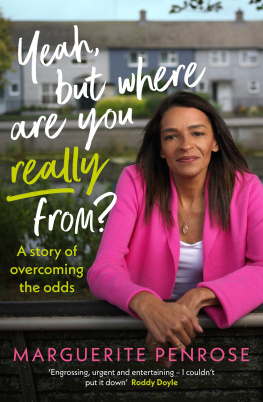 Marguerite Penrose - Yeah, But Where Are You Really From?: A story of overcoming the odds