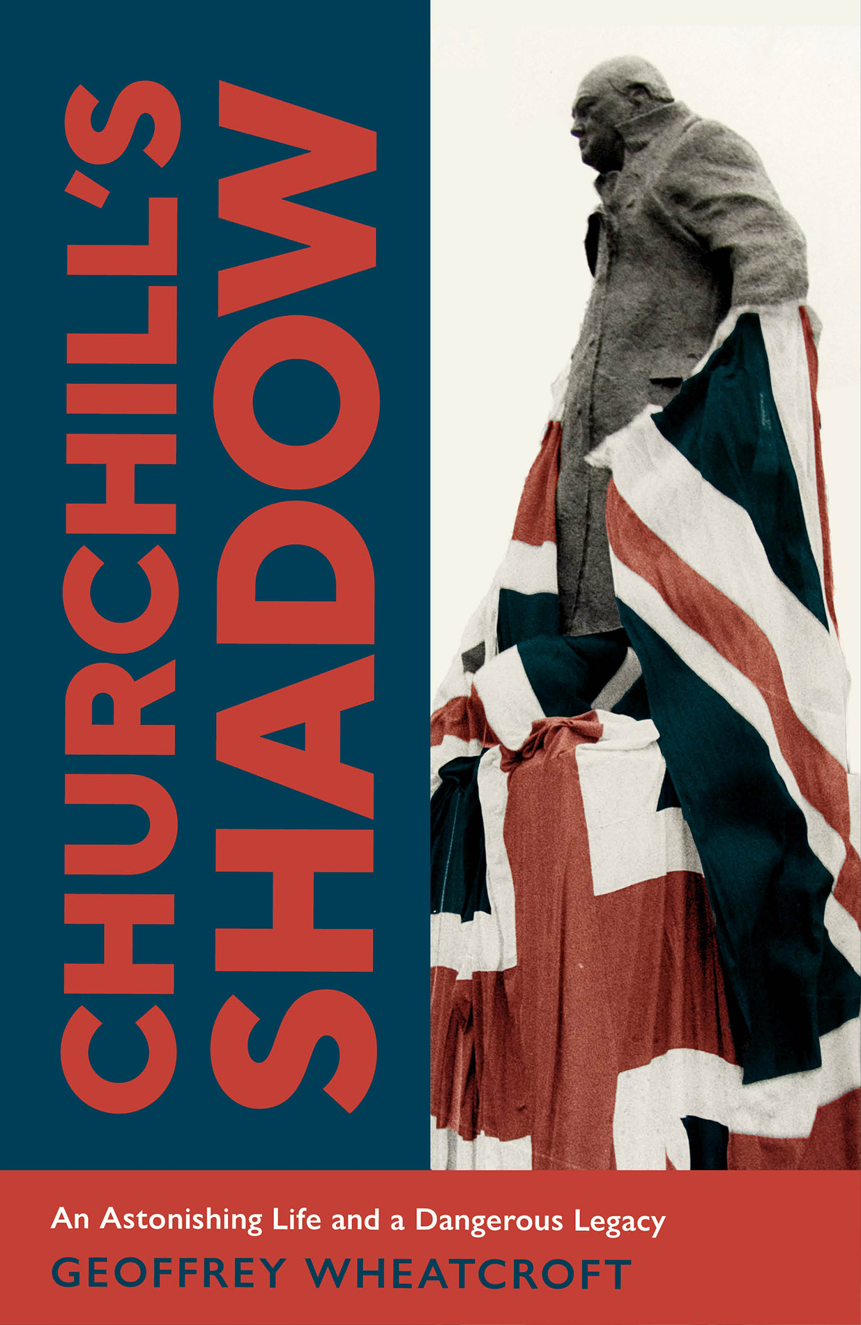 Geoffrey Wheatcroft Churchills Shadow An Astonishing Life and a Dangerous - photo 1