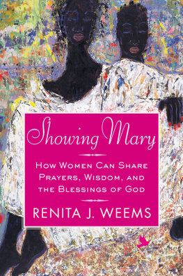 Renita J. Weems - Showing Mary: How Women Can Share Prayers, Wisdom, and the Blessings of God