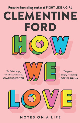 Clementine Ford - How We Love: Notes on a Life