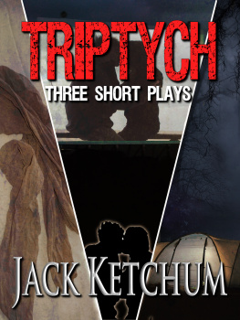 Jack Ketchum - Triptych: Three Short Plays by Jack Ketchum