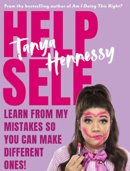 Tanya Hennessy - Help Self: Learn from my mistakes so you can make different ones!