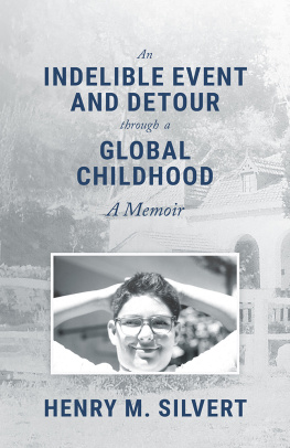 Henry M. Silvert - An Indelible Event and Detour Through a Global Childhood: A Memoir