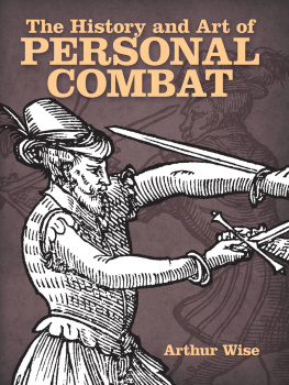 Arthur Wise - The History and Art of Personal Combat