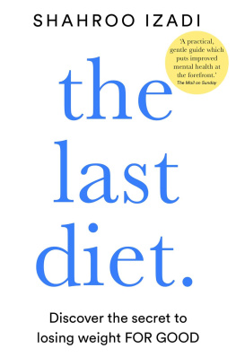 Shahroo Izadi - The Last Diet: Discover the secret to losing weight – for good